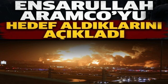 Ensarullah Aramco'yu hedef aldıklarını açıkladı