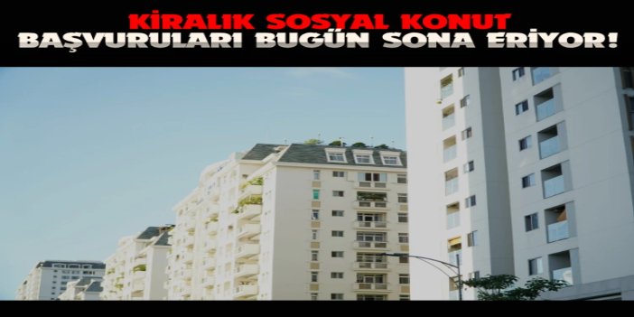 İstanbul’da kiralık sosyal konut başvuruları sona eriyor