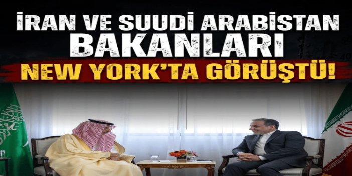 İran ve Suudi Arabistan dışişleri bakanları New York'ta görüştü