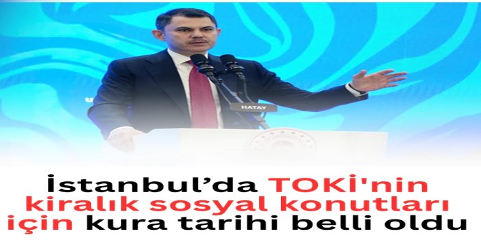 İstanbul’da bin 71 kiralık sosyal konut için kura ekimde yapılacak