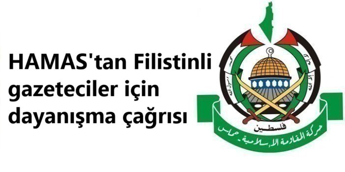 HAMAS'tan Filistinli gazeteciler için dayanışma çağrısı