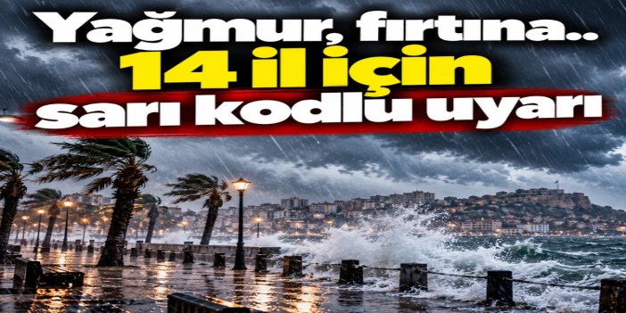 Meteoroloji 14 il için sarı kodlu "kuvvetli" yağış uyarısı yaptı