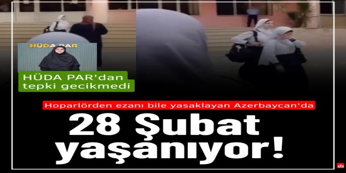 HÜDA PAR: Azerbaycan’da başörtülü öğrencilerin eğitim hakkı güvence altına alınmalıdır