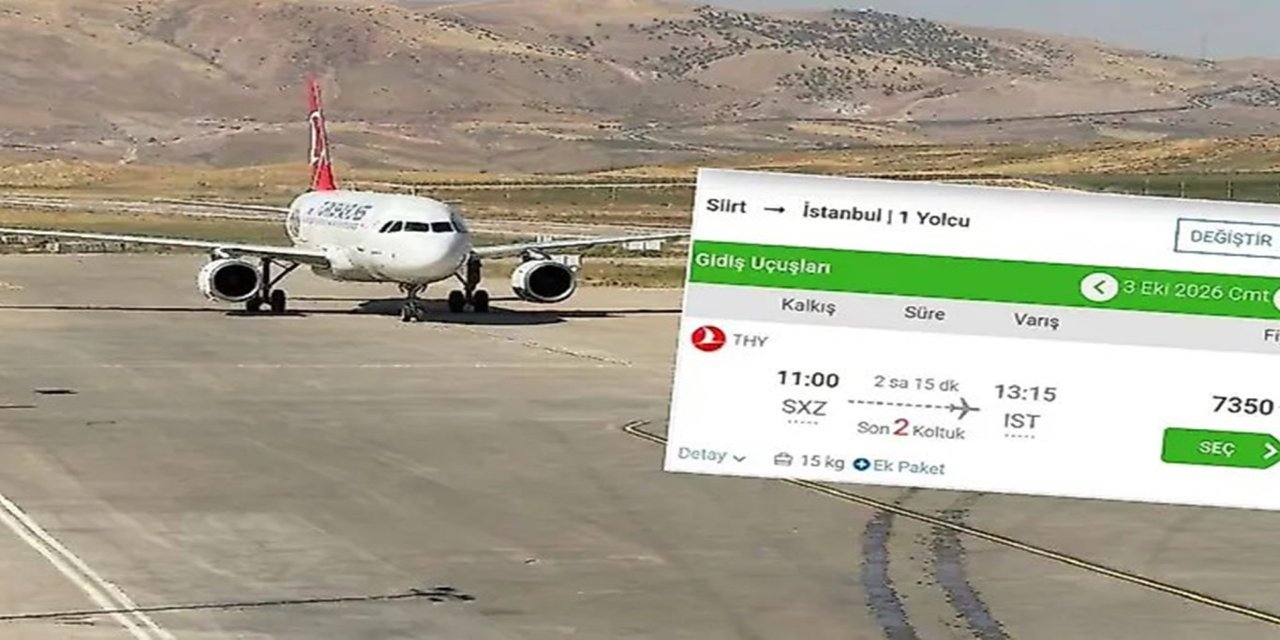 Siirt-İstanbul uçuşlarında fiyat farkı: Bilet 7 bin 300 liraya çıkıyor