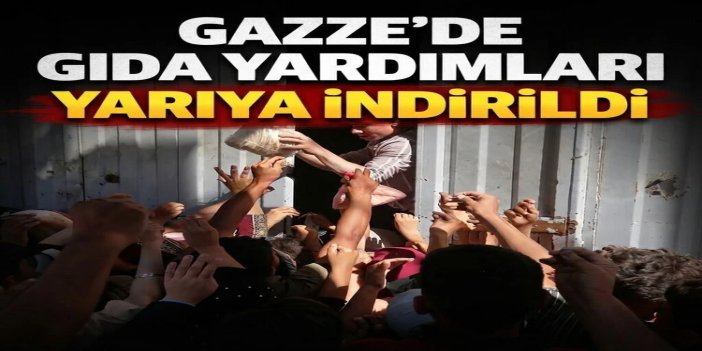 Gazze'de gıda yardımları yarıya indirildi