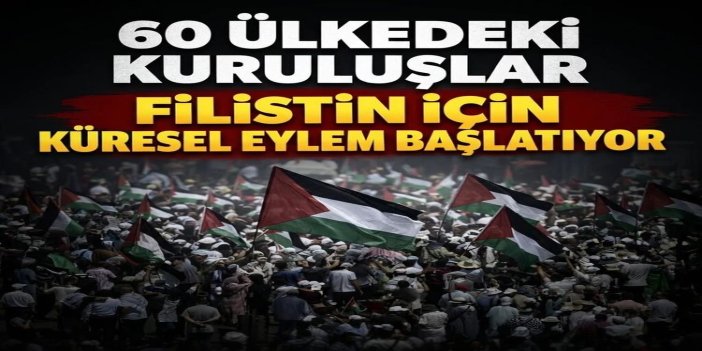 60 ülkede 200 kuruluş Filistin için küresel eylem başlatıyor