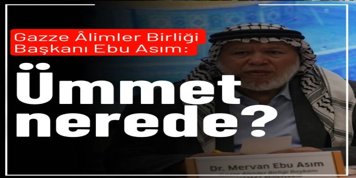 Gazze Âlimler Birliği Başkanı Ebu Asım: Karşımızda tek bir düşman yok; yekvücut olmalıyız