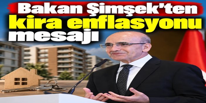Bakan Şimşek: Kira enflasyonundaki düşüşün sürmesini bekliyoruz