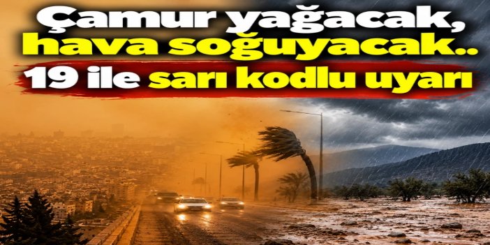 19 il için sarı kodlu uyarı: Kuvvetli yağış ve toz taşınımına dikkat