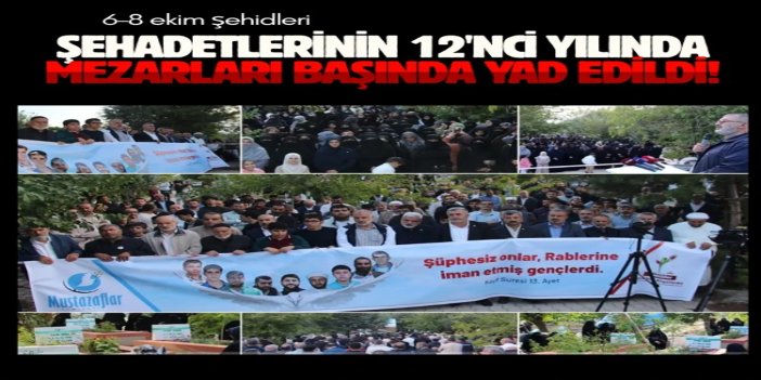 6-8 ekim şehidleri şehadetlerinin 12'nci yılında mezarları başında yad edildi