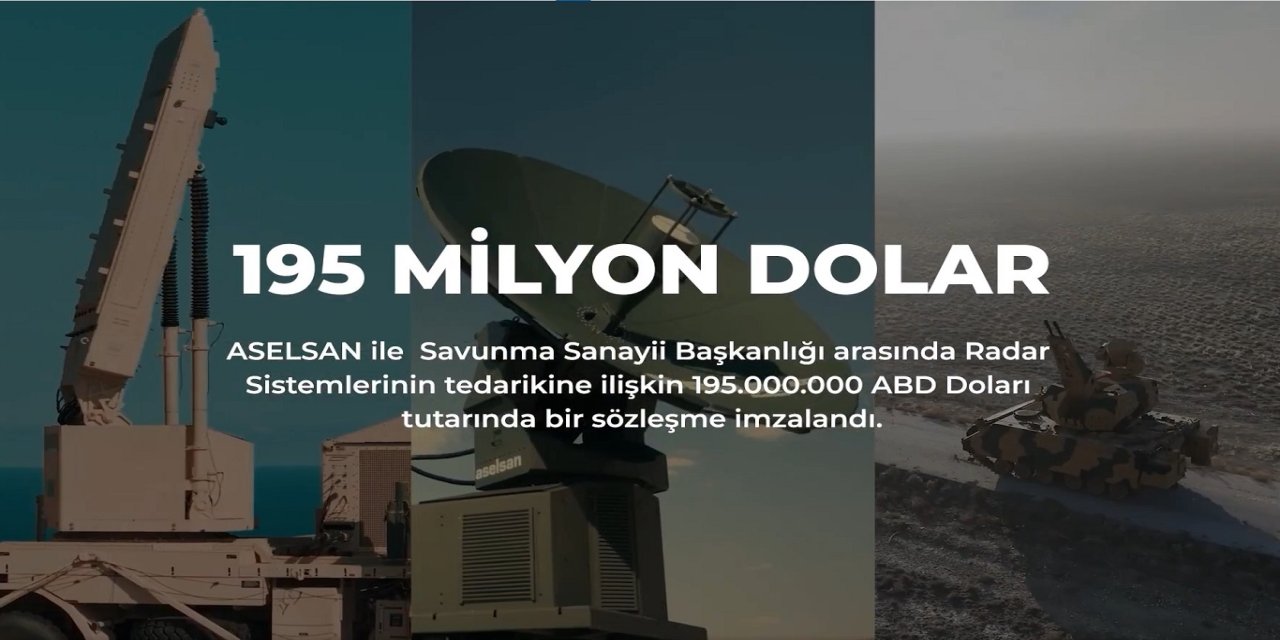 ASELSAN ve Savunma Sanayii Başkanlığından 195 milyon dolarlık radar anlaşması