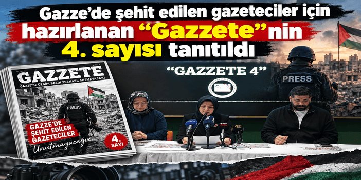 Gazze'de şehit edilen gazeteciler için hazırlanan "Gazzete"nin 4. sayısı tanıtıldı