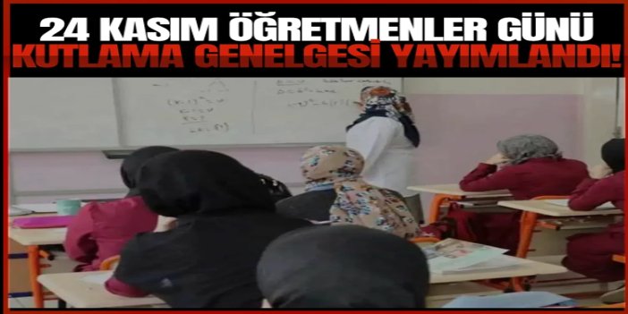 24 Kasım Öğretmenler Günü kutlama genelgesi yayımlandı