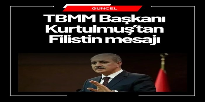 TBMM Başkanı Kurtulmuş’tan Filistin mesajı: İnsanlık cephesinin başarısıdır