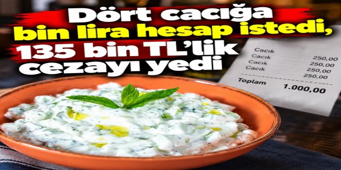 Dört cacık için bin lira alan restorana 135 bin lira ceza
