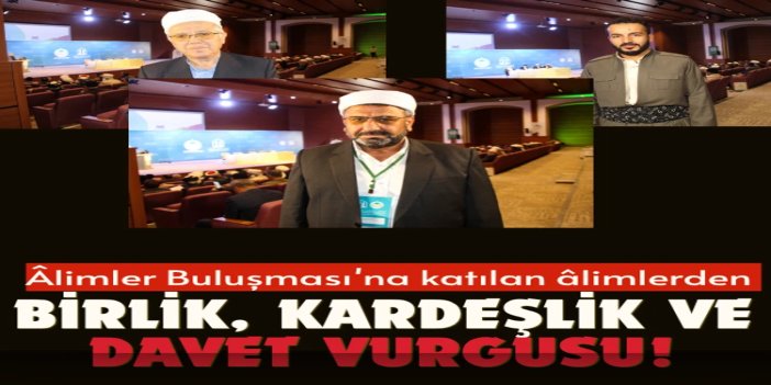 Âlimler Buluşması'nda vahdet, Gazze ve medreseler vurgusu