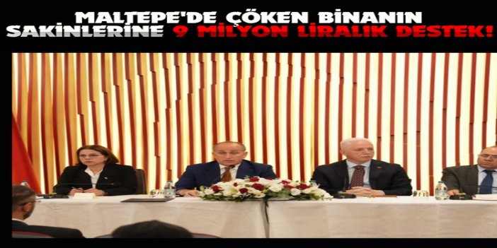 Maltepe'de çöken ve boşaltılan bina sakinleri için 9 milyon liralık acil destek