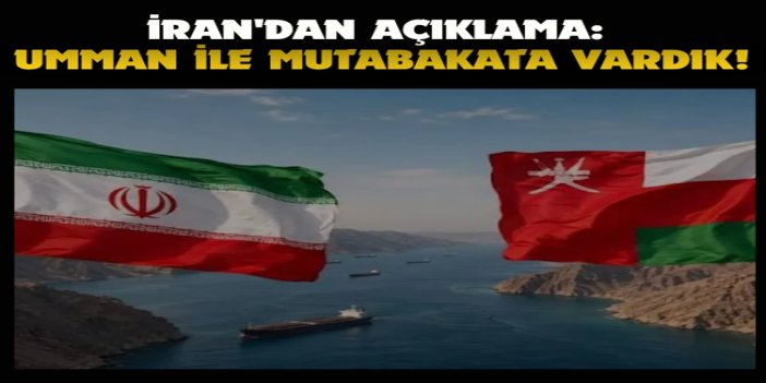 İran'dan Hürmüz açıklaması: Umman ile mutabakata vardık