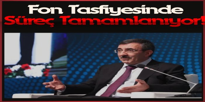 Fon tasfiyesinde 40,5 milyar liralık süreç tamamlanıyor