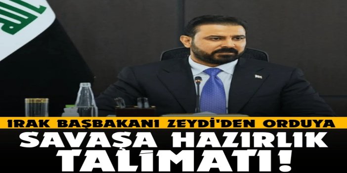 Irak Başbakanı Zeydi'den orduya savaşa hazırlık talimatı