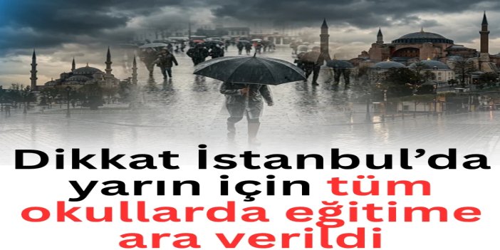 İstanbul'da eğitime 1 gün ara verildi