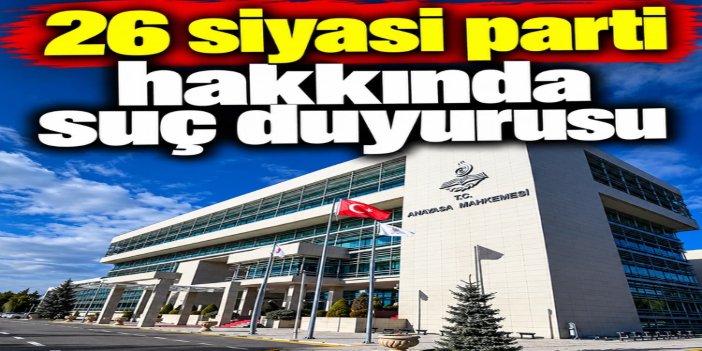 AYM, siyasi partilerin mali hesap incelemelerini tamamladı: 26 parti hakkında suç duyurusu kararı