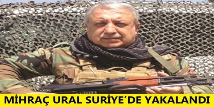 Reyhanlı saldırısının firari sanığı Mihraç Ural Suriye’de yakalandı