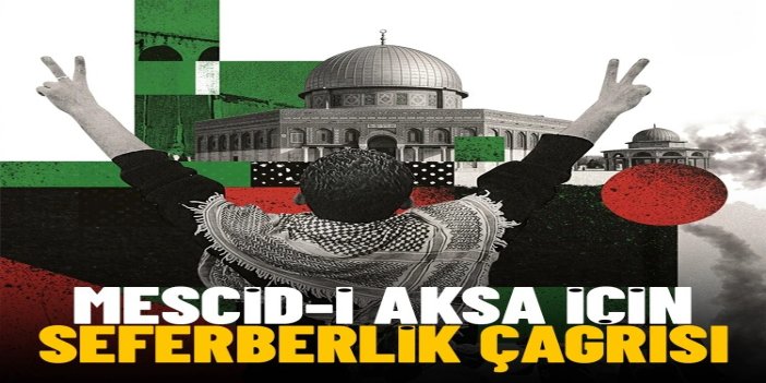 Mescid-i Aksa için seferberlik çağrısı