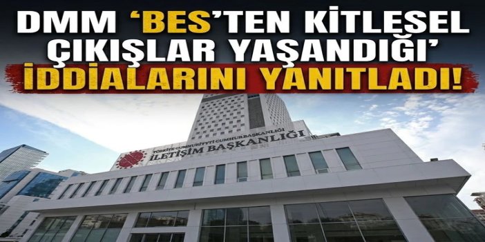 DMM'den BES'te kitlesel çıkış iddialarına yalanlama