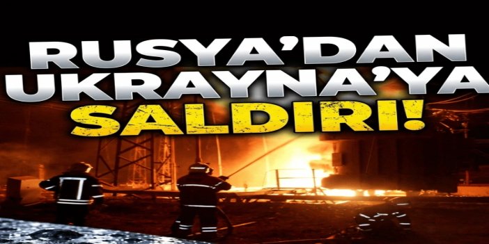 Rusya: Ukrayna’daki enerji ve askeri altyapı hedefleri vuruldu