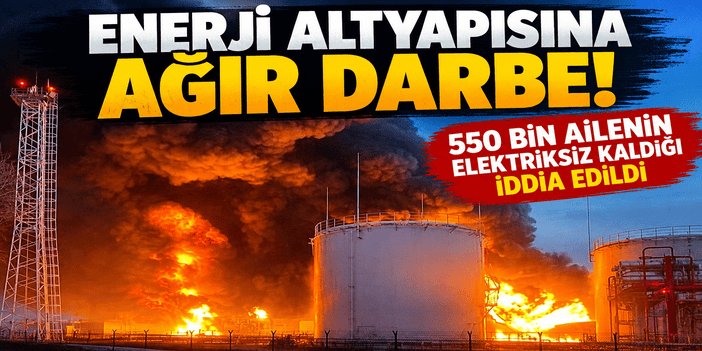 Enerji altyapısına ağır darbe: 550 bin ailenin elektriksiz kaldığı iddia edildi