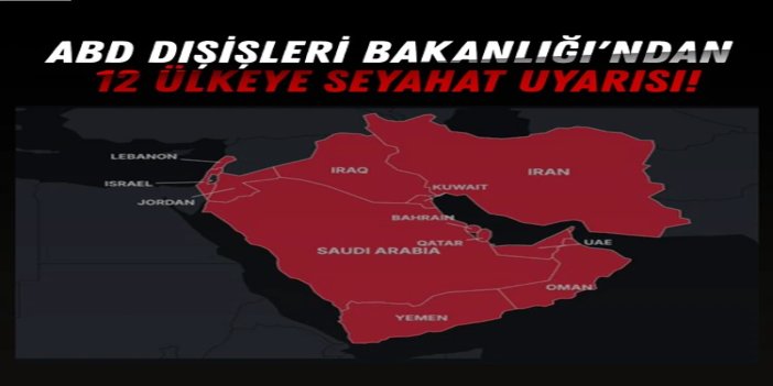 ABD Dışişleri Bakanlığından 12 Orta Doğu ülkesine seyahat uyarısı