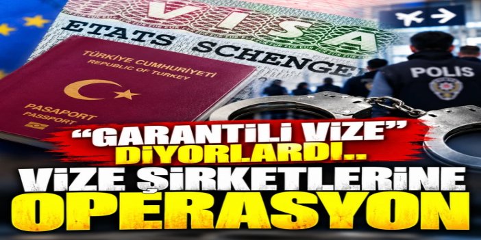 8 ilde "garantili vize" dolandırıcılığı soruşturması: 60 şüpheli için gözaltı kararı