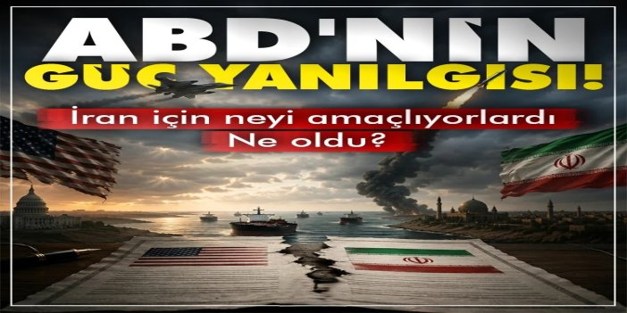 ABD'nin güç yanılgısı: İran’da yönetimi değiştirme hedefiyle başlayan savaş Hürmüz'ü yeniden açma çabasına dönüştü