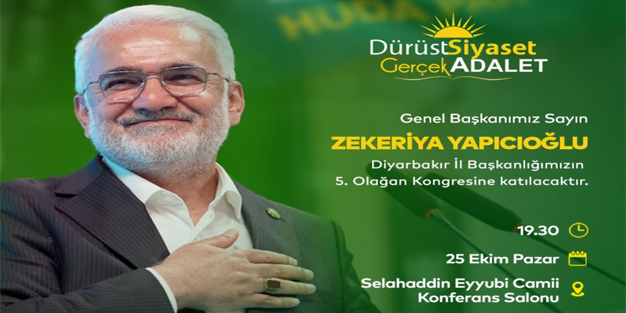 HÜDA PAR Genel Başkanı Yapıcıoğlu, Diyarbakır İl Kongresi'ne katılacak