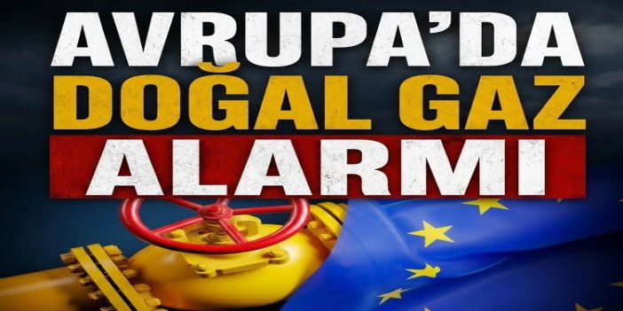 Avrupa'da doğal gaz alarmı