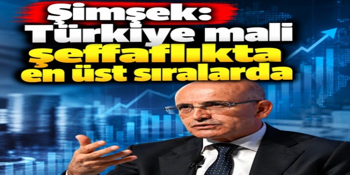 Bakan Şimşek: Türkiye mali şeffaflıkta en üst sıralarda yer aldı