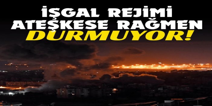 İşgal ordusu Lübnan'ın güneyini hedef aldı