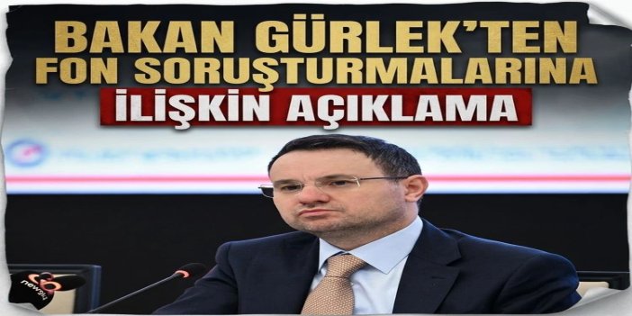 Bakan Gürlek: Fon soruşturmalarında önceliğimiz, iyi niyetli yatırımcılarımızın haklarını korumak