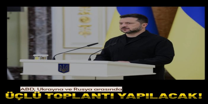 Zelenskiy: ABD, Ukrayna ve Rusya arasında Kasım ayında üçlü toplantı yapılacak