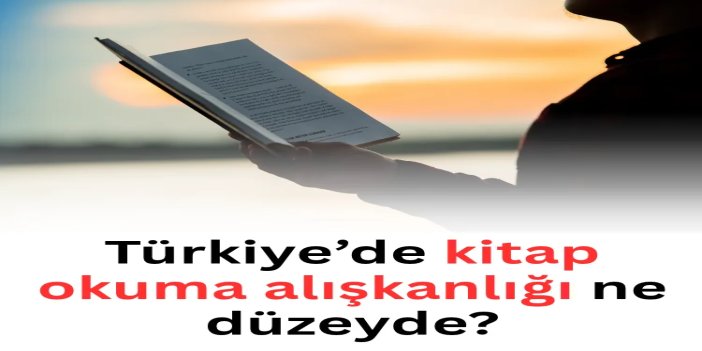 Türkiye’de kitap okuma alışkanlığı ne düzeyde?