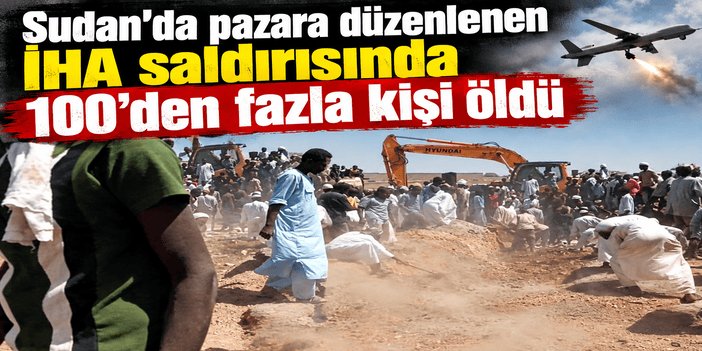 Sudan'da pazara düzenlenen İHA saldırısında 100'den fazla kişi öldü