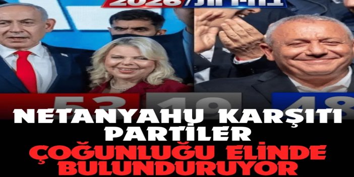 Netanyahu karşıtı partiler çoğunluğu elinde bulunduruyor