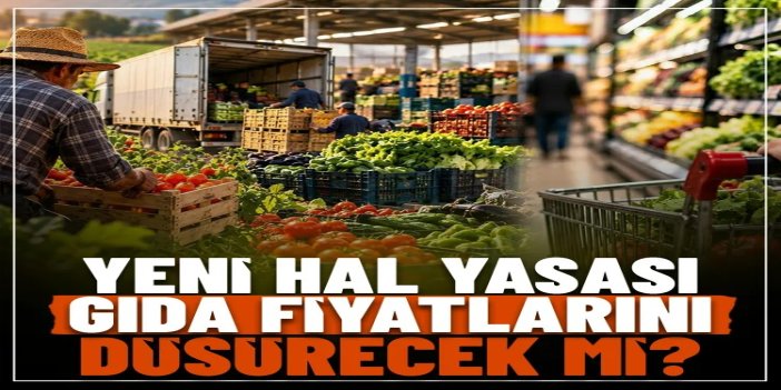 Yeni Hal Yasası gıda fiyatlarını düşürecek mi?