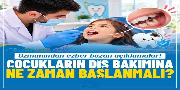 Uzmandan ailelere diş sağlığı uyarısı: İlk dişle birlikte bakıma başlayın