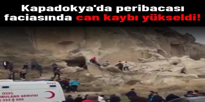 Kapadokya'da peribacasının çökmesi sonucu hayatını kaybedenlerin sayısı 3'e yükseldi
