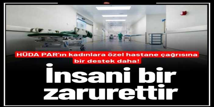 BURAK Hanımlar Komisyonu Başkanı Gelembe: Kadınlara özel hastaneler alternatif değil, insani bir zarurettir