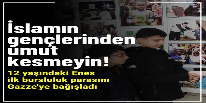 Batman'da 12 yaşındaki Enes, ilk bursluluk parasını Gazze'ye bağışladı