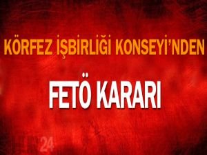 Körfez İşbirliği Konseyi'nden FETÖ kararı