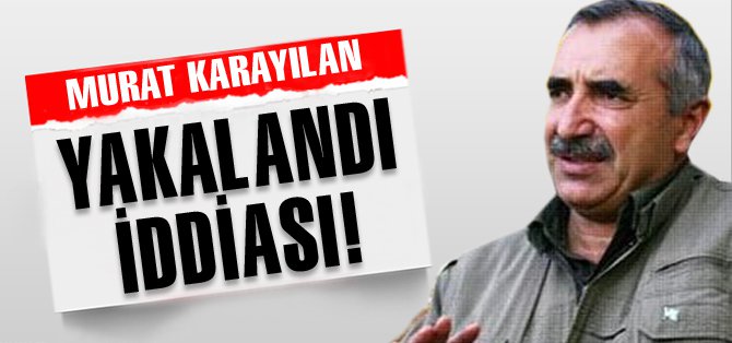 Karayılan yakalandı iddiası!